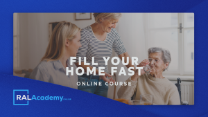 Fill Your Home Fast Online Course | Residential Assisted Living Academy